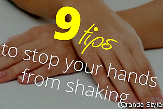 9 padomi, kā apturēt rokas no trīcēšanas
