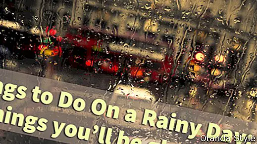 Ting at gøre på en regnvejrsdag: 11 ting, du vil være glad for, at du gjorde