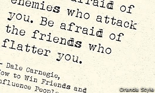 ne bojte se sovražnikov, ki vas napadajo, bajte se prijateljev, ki vas laskajo