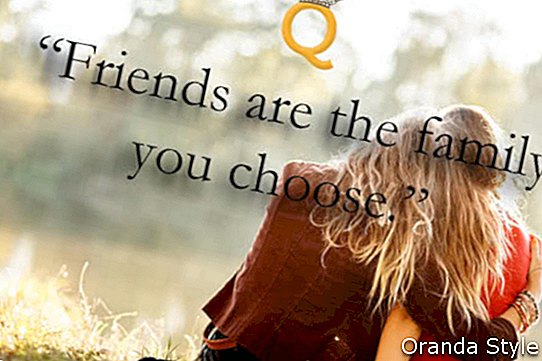 Друзья - это семья, которую вы выбираете