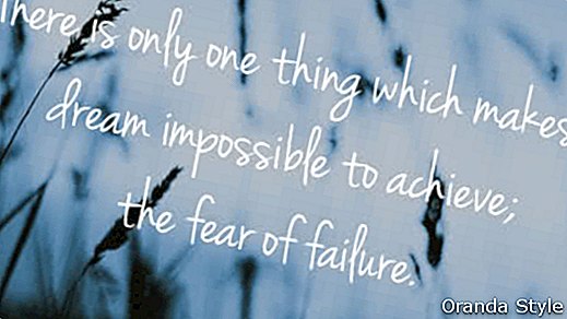 existuje jen jedna věc, která znemožňuje sen dosáhnout strachu ze selhání
